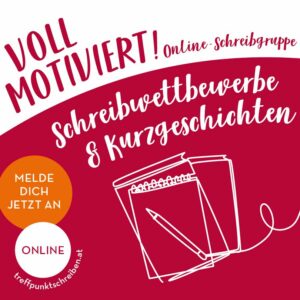 Ein Jahr VOLL MOTIVIERT! schreiben. Mit unserer Online-Schreibgruppe für Schreibwettbewerbe und Kurzgeschichten.