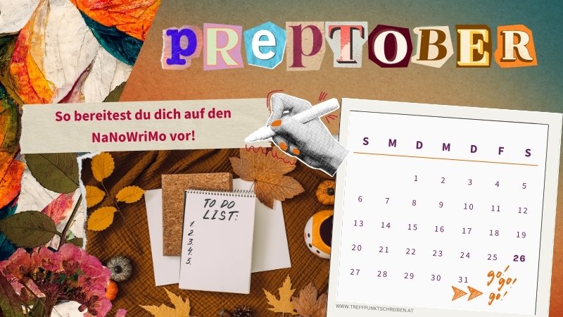 Preptober, So bereitest du dich auf den NaNoWriMo vor! Abbildung einer herbstlichen Collage mit Herbstblumen, einer Todo Liste und einem Kalenderblatt von Oktober