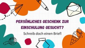 Persönliches Geschenk zur Einschulung: ein bunter Brief für ein Schulkind