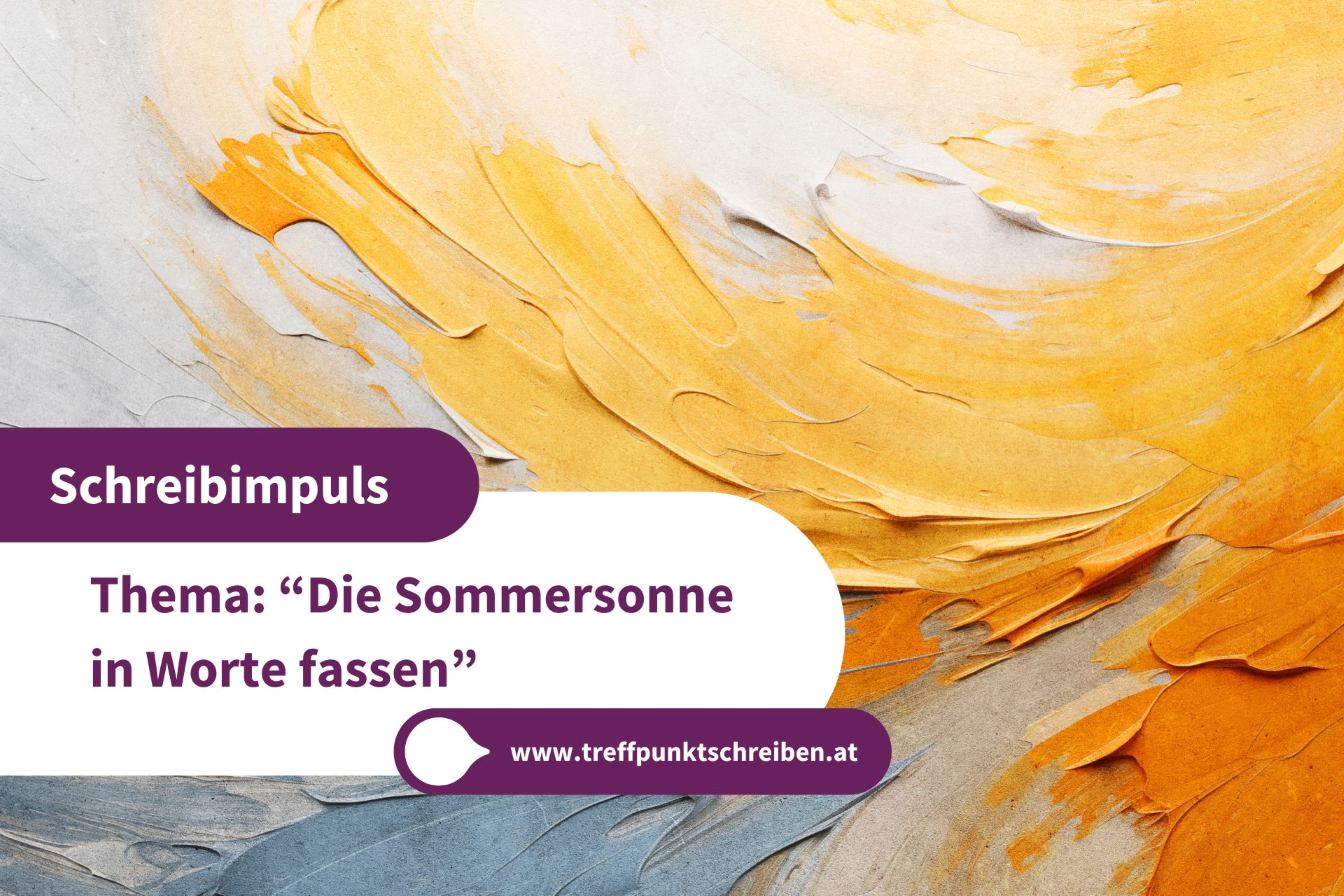 Schreibimpuls Sommer von Treffpunkt Schreiben, Die Sommersonne in Worte fassen, Abbildung einer abstrakten Acryl-Malerei in Orange, Gelb, Weiß